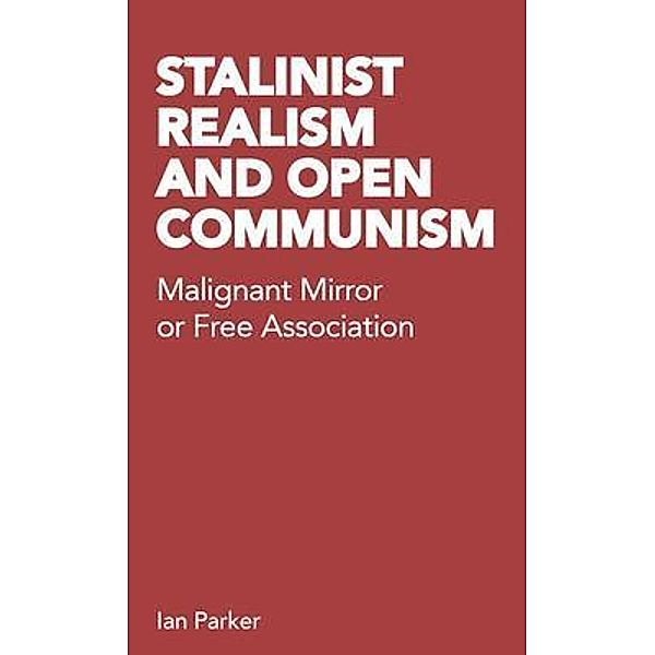 Stalinist Realism and Open Communism, Ian Parker