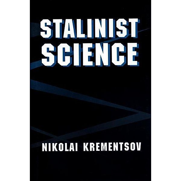 Stalinist Science, Nikolai Krementsov