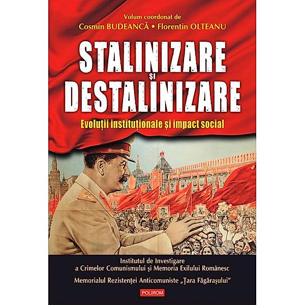 Stalinizare ¿i destalinizare. Evolu¿ii institu¿ionale ¿i impact social / Hors, Budeanca Cosmin