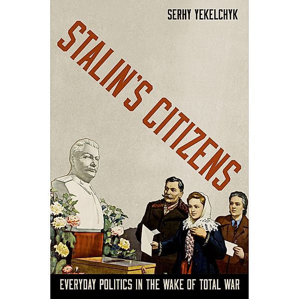 Stalin's Citizens, Serhy Yekelchyk