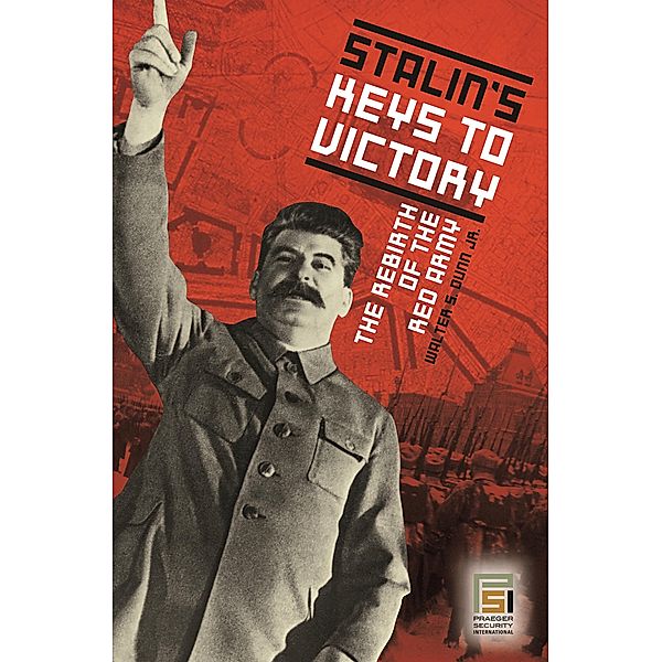 Stalin's Keys to Victory, Walter S. Dunn Jr.