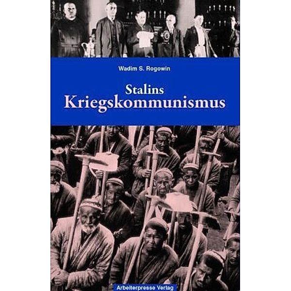 Stalins Kriegskommunismus, Wadim S Rogowin