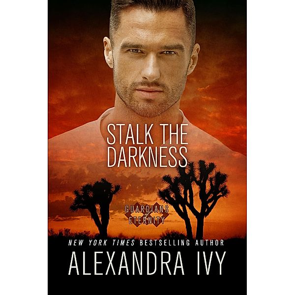 Stalk the Darkness / Guardians of Eternity Bd.19, Alexandra Ivy