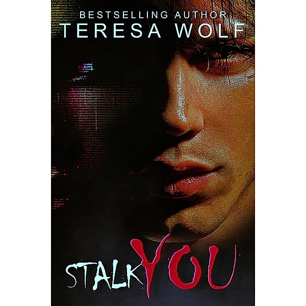 Stalk You (Dark Tales Book 1), Teresa Wolf
