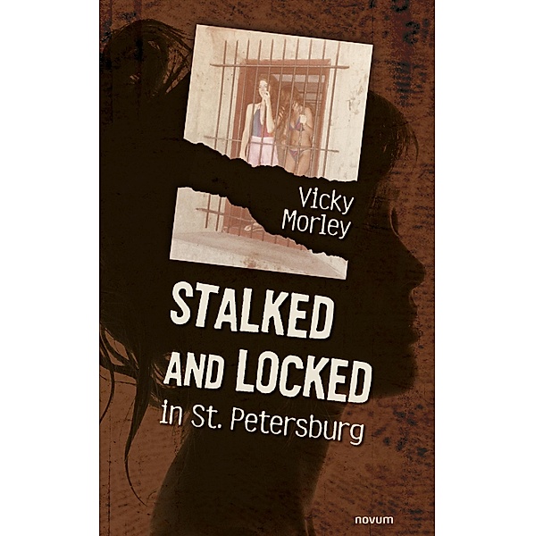 Stalked and Locked in St. Petersburg, Vicky Morley