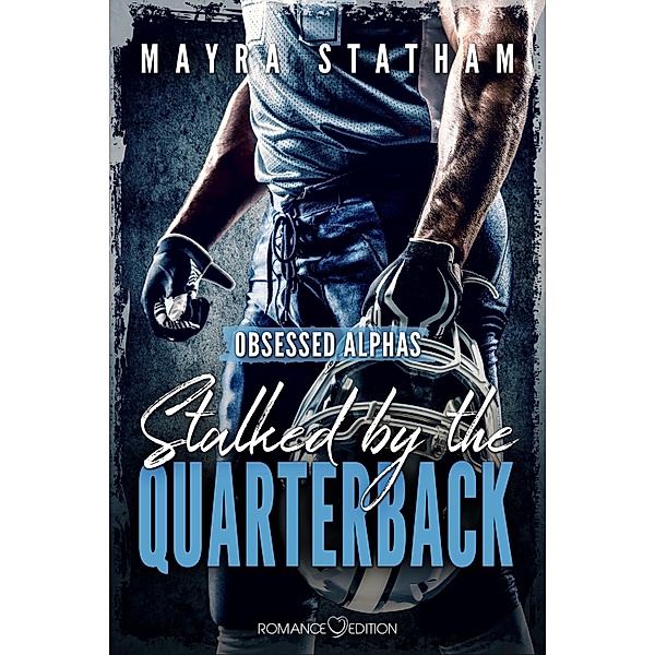 Stalked by the Quarterback / Obsessed Alphas Bd.1, Mayra Statham