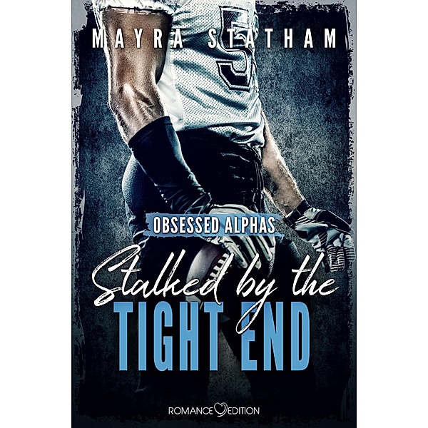 Stalked by the Tight End / Obsessed Alphas Bd.2, Mayra Statham