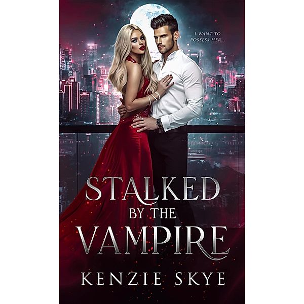 Stalked by the Vampire, Kenzie Skye