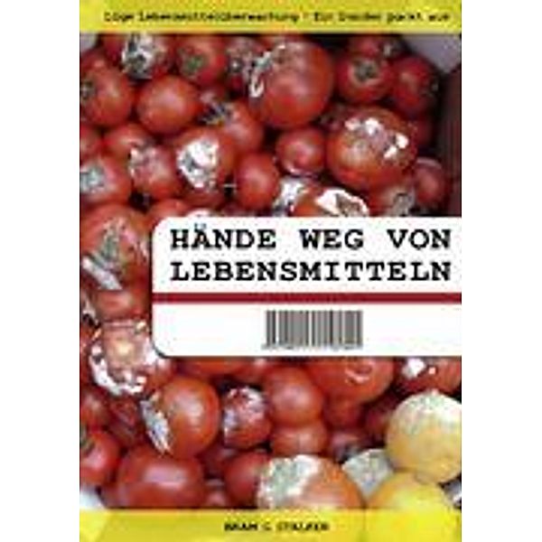 Stalker, B: Hände weg von Lebensmitteln, Bram G. Stalker