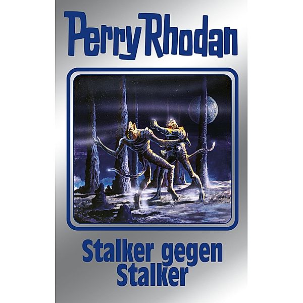 Stalker gegen Stalker / Perry Rhodan - Silberband Bd.157, Ernst Vlcek, Arndt Ellmer, H. G. Ewers, Marianne Sydow, H. G. Francis