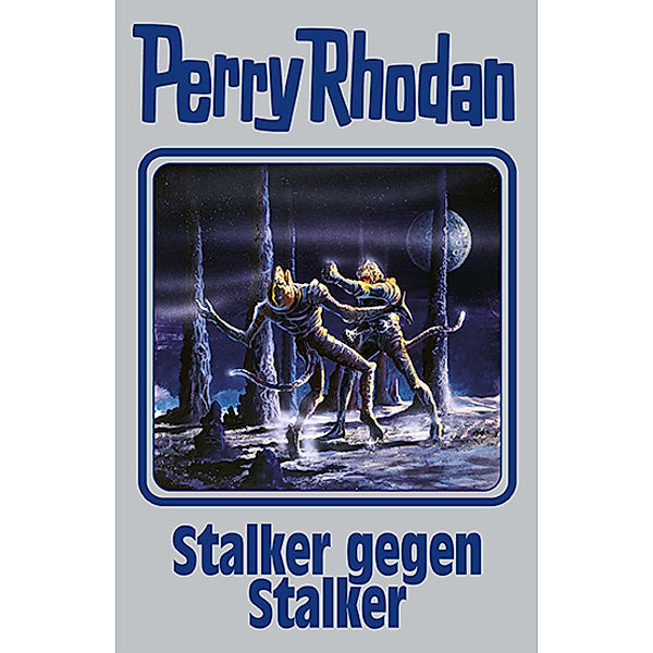 Stalker gegen Stalker / Perry Rhodan - Silberband Bd.157, Perry Rhodan