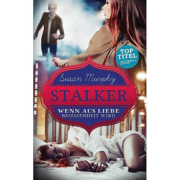 Stalker / Stalker Bd.1, Susan Murphy