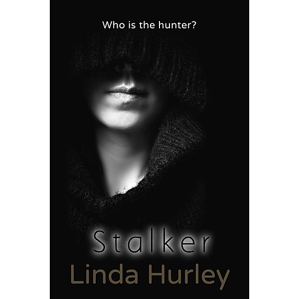 Stalker (Twisted, #1), Linda Hurley