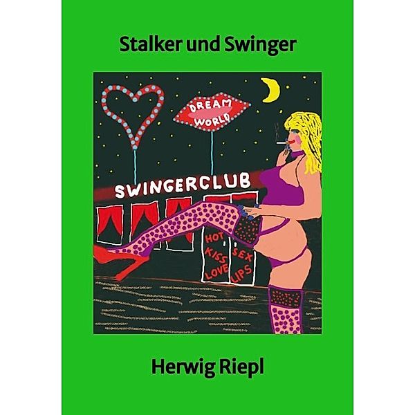 Stalker und Swinger, Herwig Riepl