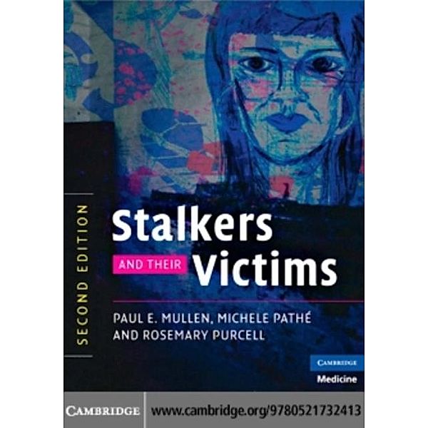 Stalkers and their Victims, Paul E. Mullen