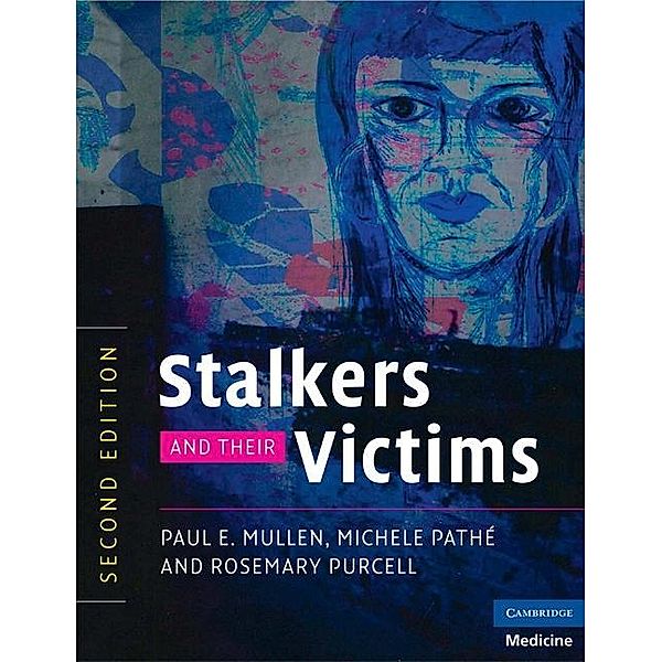 Stalkers and their Victims, Paul E. Mullen