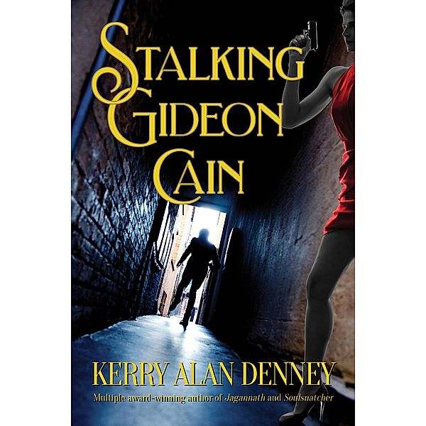 Stalking Gideon Cain, Kerry Alan Denney