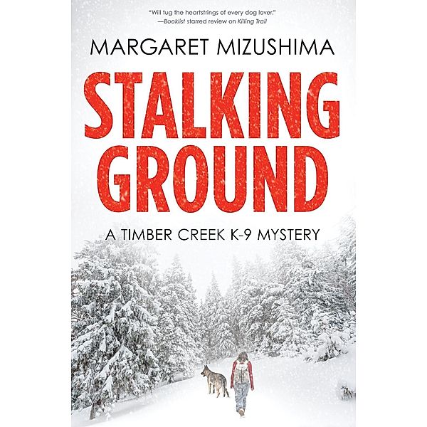 Stalking Ground / A Timber Creek K-9 Mystery Bd.2, Margaret Mizushima