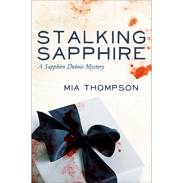Stalking Sapphire / The Sapphire Dubois Mysteries Bd.1, Mia Thompson