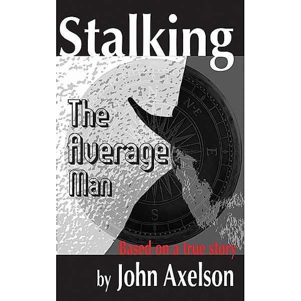 Stalking the Average Man, John Axelson