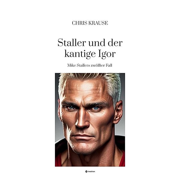 Staller und der kantige Igor / Staller und ... Bd.8, Chris Krause