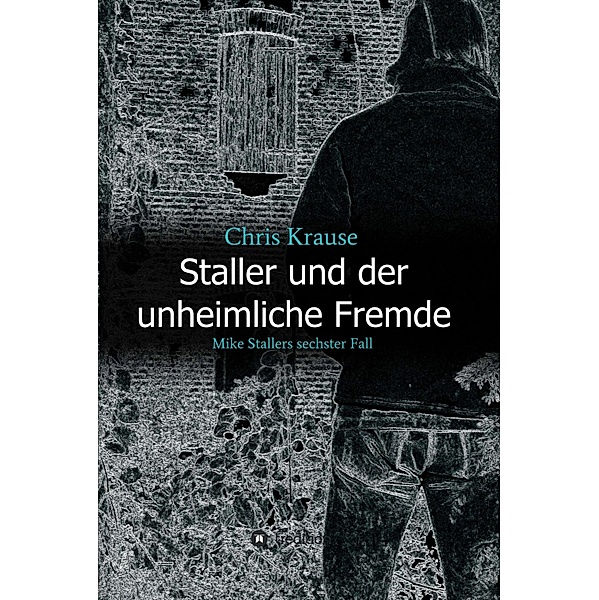 Staller und der unheimliche Fremde, Chris Krause