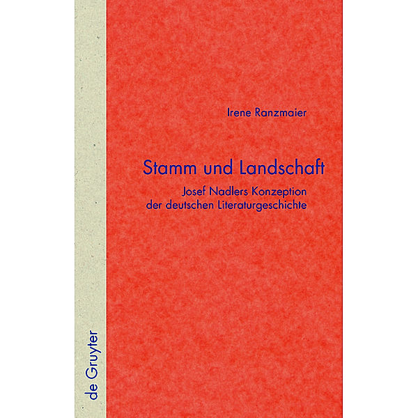 Stamm und Landschaft / Quellen und Forschungen zur Literatur- und Kulturgeschichte Bd.48 (282), Irene Ranzmaier