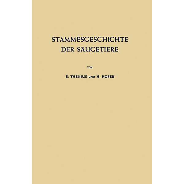 Stammesgeschichte der Säugetiere, E. Thenius, H. Hofer