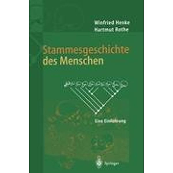 Stammesgeschichte des Menschen, Winfried Henke, Hartmut Rothe