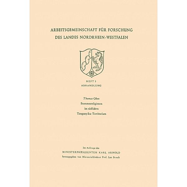Stammesreligionen im südlichen Tanganyika-Territorium / Arbeitsgemeinschaft für Forschung des Landes Nordrhein-Westfalen Bd.5, Thomas Ohm