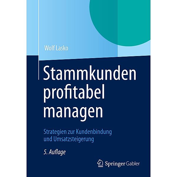 Stammkunden profitabel managen, Wolf Lasko