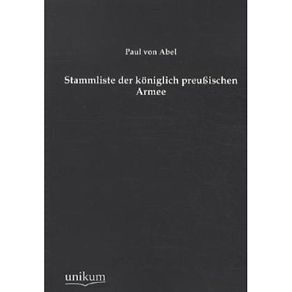 Stammliste der königlich preußischen Armee, Paul von Abel
