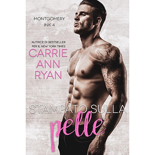 Stampato sulla pelle (Montgomery Ink, #4) / Montgomery Ink, Carrie Ann Ryan