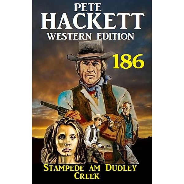 Stampede am Dudley Creek: Pete Hackett Western Edition 186, Pete Hackett