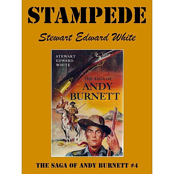 Stampede / The Saga of Andy Burnett Bd.4, Stewart Edward White