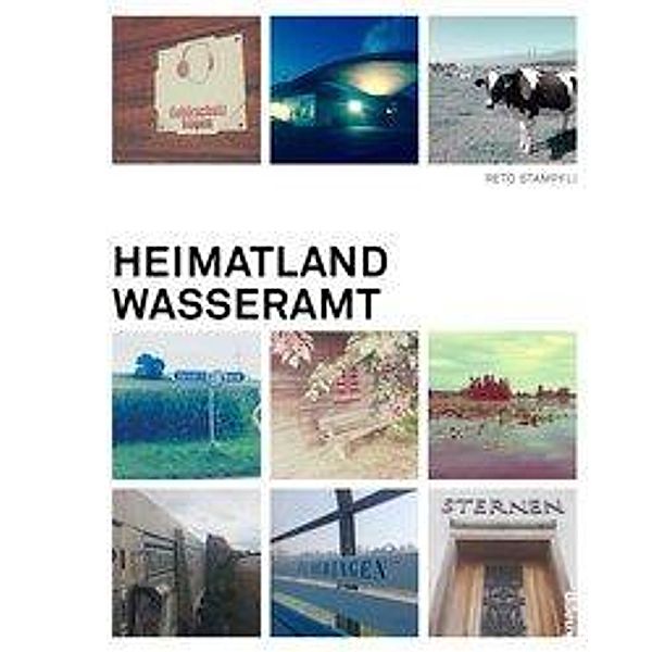 Stampfli, R: Heimatland Wasseramt, Reto Stampfli, Monika Stampfli-Bucher