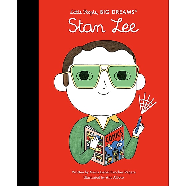 Stan Lee / Little People, BIG DREAMS, Maria Isabel Sanchez Vegara