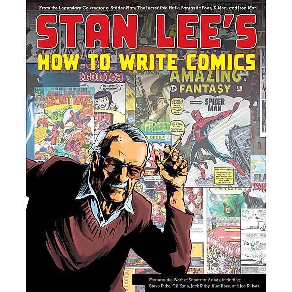 Stan Lee's How to Write Comics, Stan Lee