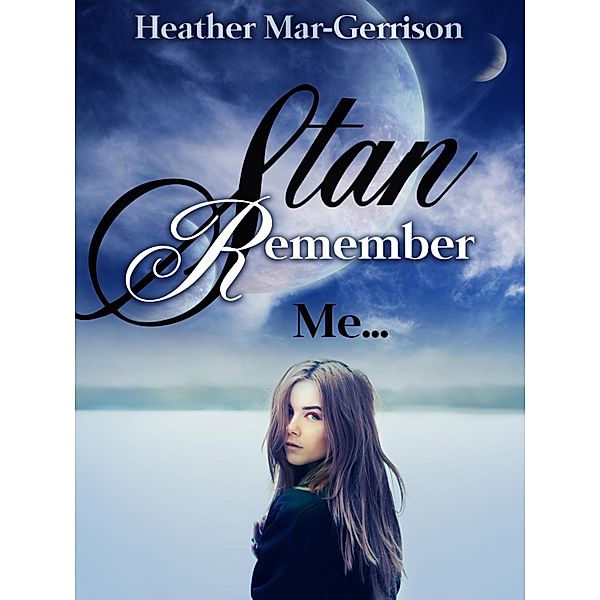 Stan, Remember Me... / Heather Mar-Gerrison, Heather Mar-Gerrison
