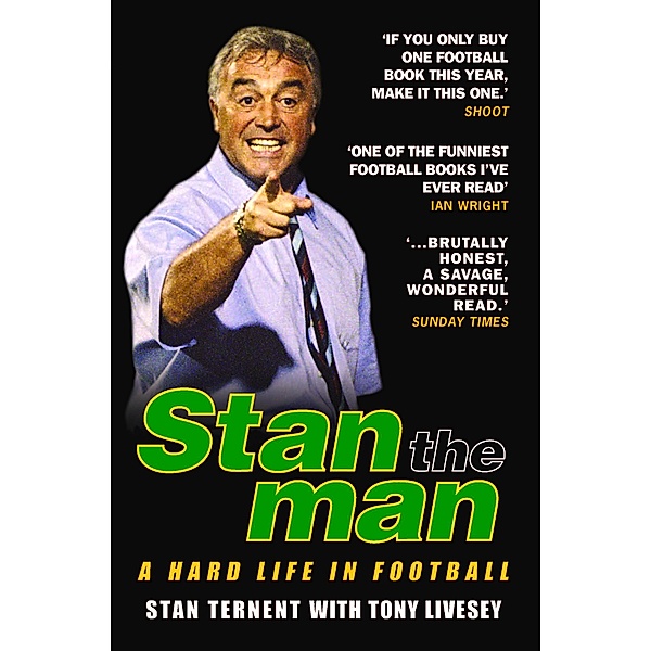Stan The Man - A Hard Life in Football, Stan Ternent
