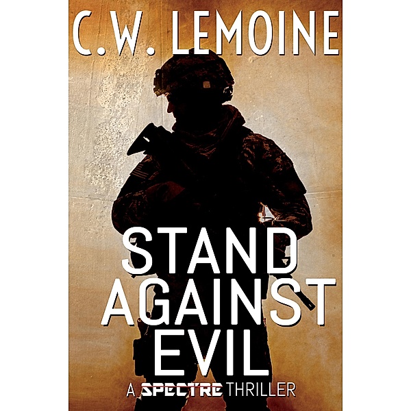 Stand Against Evil (Spectre Series, #6) / Spectre Series, C. W. Lemoine