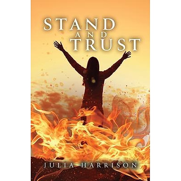 Stand and Trust, Julia 978-1-63769-023-9