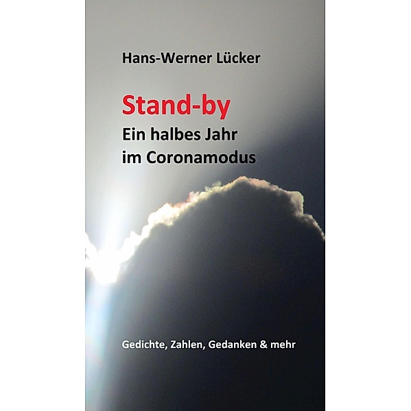 Stand-by Ein halbes Jahr im Coronamodus, Hans-Werner Lücker