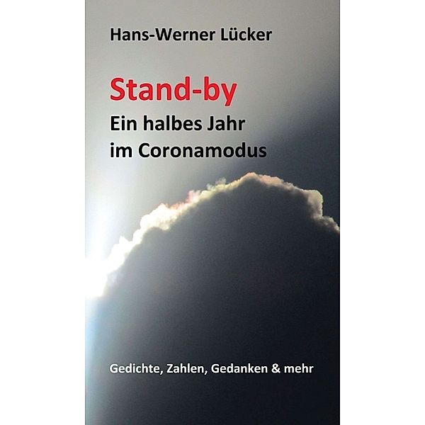 Stand-by Ein halbes Jahr im Coronamodus, Hans-Werner Lücker