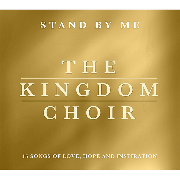 Stand By Me, The Kingdom Choir