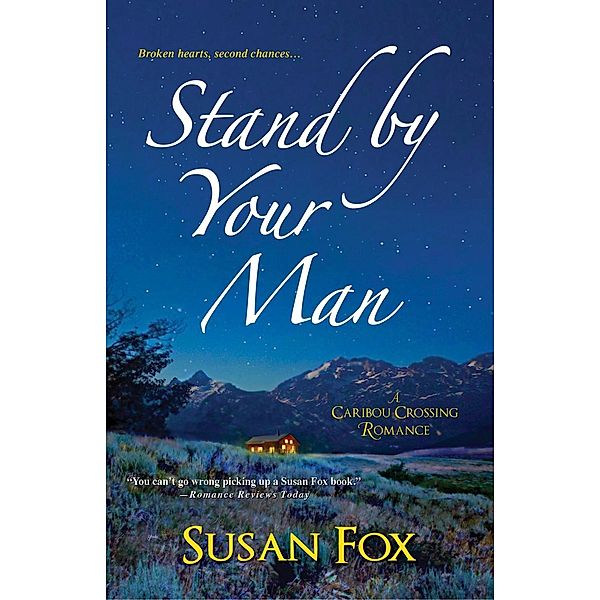 Stand By Your Man / A Caribou Crossing Romance, Susan Fox