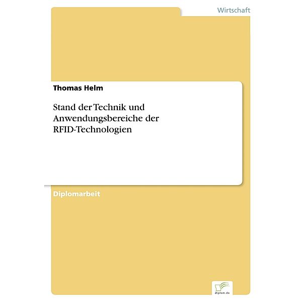 Stand der Technik und Anwendungsbereiche der RFID-Technologien, Thomas Helm