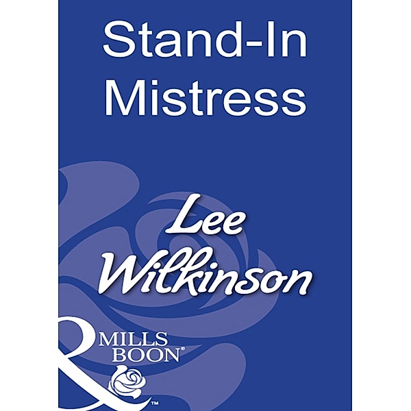 Stand-In Mistress (Mills & Boon Modern), Lee Wilkinson