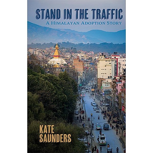 Stand in the Traffic, Kate Saunders