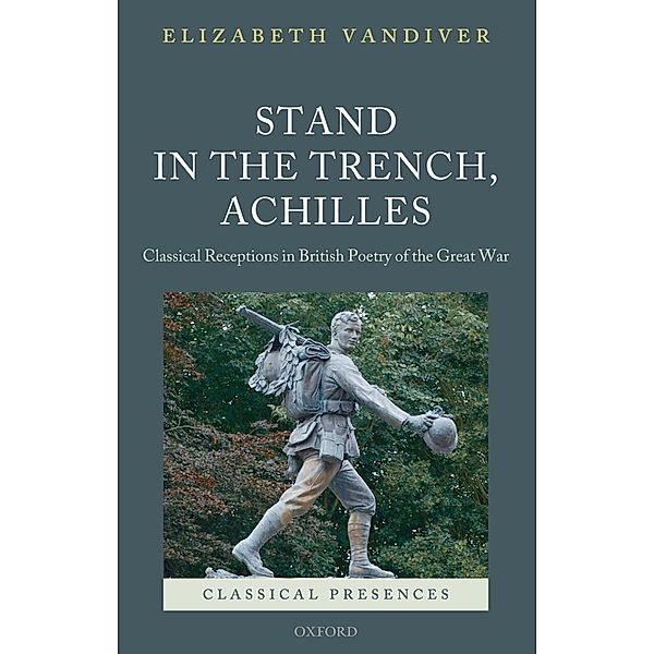 Stand in the Trench, Achilles / Classical Presences, Elizabeth Vandiver